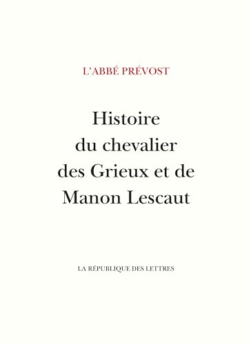 Histoire du chevalier des Grieux et de Manon Lescaut von REPUBLIQUE LETT